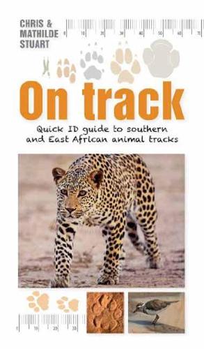 Бумажная книга «On Track: Quick ID guide to Southern and East African Animal Tracks», авторов Крис Стуарт, Матильда Стюарт - фото №1