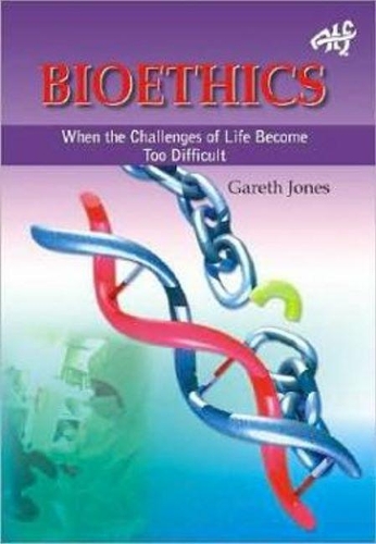 Паперова книга «Bioethics: When the Challenges of Life Become Too Much», автор Гарет Джонс - фото №1