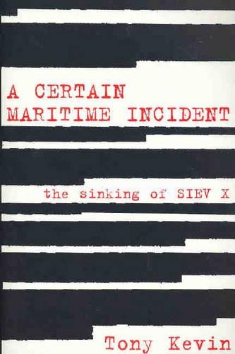 Бумажная книга «A Certain Maritime Incident. The Sinking of SIEV X», автор Тони Кевин - фото №1