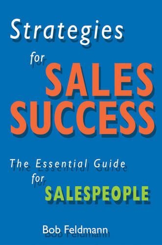 Бумажная книга «Strategies for Sales Success: The Essential Guide for Sales People», автор Боб Фельдман - фото №1