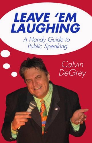 Паперова книга «Leave 'em Laughing: A Handy Guide to Public Speaking», автор Келвін ДеГрей - фото №1