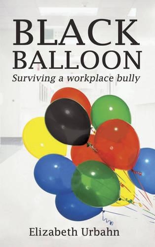 Бумажная книга «Black Balloon: Surviving a Workplace Bully», автор Элизабет Урбан - фото №1