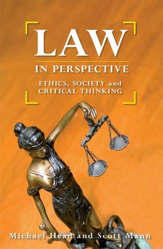 Бумажная книга «Law in Perspective: Ethics, Society and Critical Thinking», авторов Майкл Хэд, Скотт Манн - фото №1