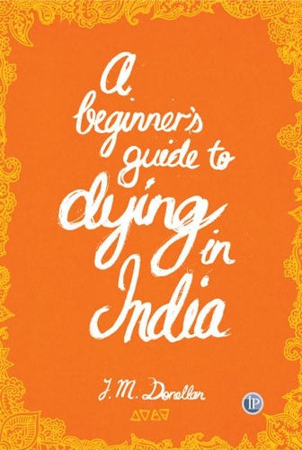 Бумажная книга «A Beginner Guide to Dying in India», автор Джош Донеллан - фото №1