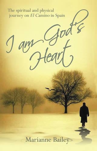Бумажная книга «I am God's Heart: The Spiritual and Physical Journey on Il Camino in Spain», автор Марианна Бейли - фото №1