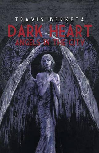 Бумажная книга «Dark Heart: Angels in the City», автор Трэвис Беркета - фото №1
