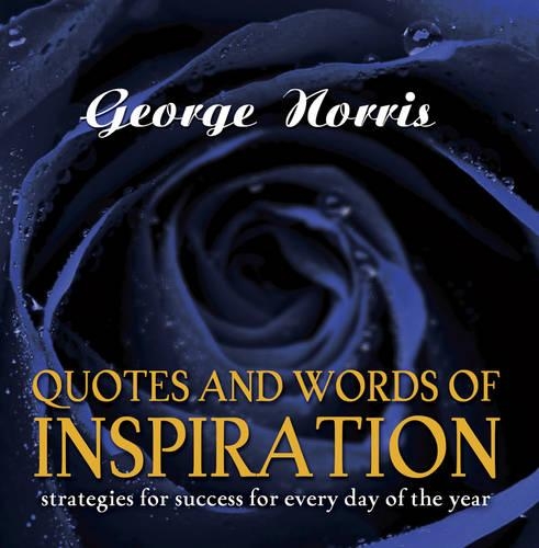 Бумажная книга «Quotes and Words of Inspiration: Strategies for Success for Every Day of the Year», автор Джордж Норрис - фото №1