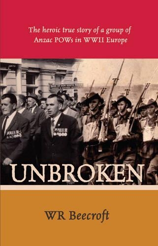 Бумажная книга «Unbroken: The Heroic True Story of a Group of Anzac POWs in WWII Europe», автор У. Р. Бикрофт - фото №1