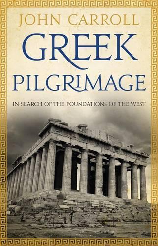 Бумажная книга «Greek Pilgrimage. In search of the foundations of the West», автор Джон Кэрролл - фото №1
