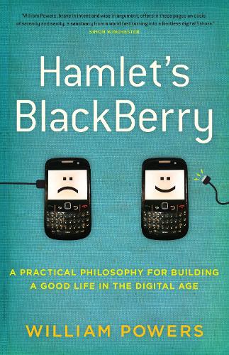 Паперова книга «Hamlet's BlackBerry. A practical philosophy for building a good life in the digital age», автор Вільям Пауерс - фото №1
