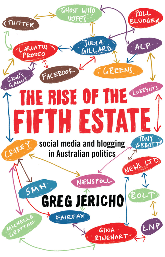 Бумажная книга «The Rise of the Fifth Estate. Social media and blogging in Australian politics», автор Грег Джерико - фото №1