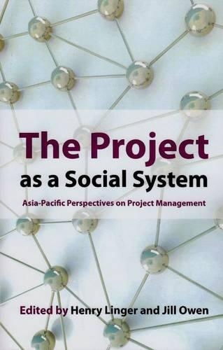Бумажная книга «The Project as a Social System: Asia Pacific Perspectives on Project Management», авторов Генри Лингер, Джил Оуэн - фото №1