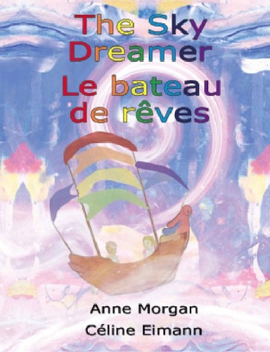 Бумажная книга «The Sky Dreamer / Le bateau de rêves: Bilingual Edition», автор Энн Морган - фото №1