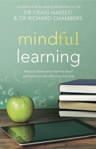 Бумажная книга «Mindful Learning: Reduce Stress and Improve Brain Performance for Effective Learning», авторов Крейг Хассед, Ричард Чемберс - фото №1
