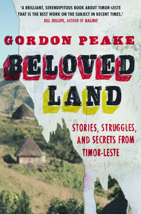 Бумажная книга «Beloved Land. Stories, struggles, and secrets from Timor-Leste», автор Гордон Пик - фото №1
