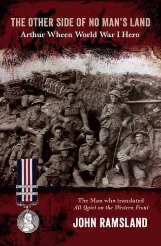 Бумажная книга «The Other Side of No Man's Land: Arthur Wheen, World War I Hero», автор Джон Рамсланд - фото №1