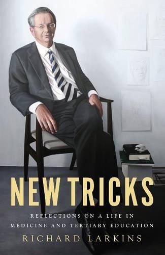 Бумажная книга «New Tricks: Reflections on a Life in Medicine and Tertiary Education», автор Ричард Ларкинс - фото №1