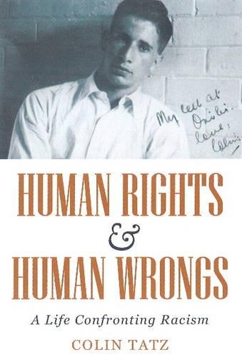 Бумажная книга «Human Rights and Human Wrongs: A Life Confronting Racism», автор Колин Татц - фото №1