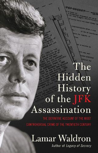 Паперова книга «The Hidden History of the JFK Assassination», автор Ламар Валдрон - фото №1