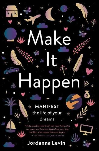 Бумажная книга «Make It Happen: Manifest the Life of Your Dreams», автор Джордан Левин - фото №1