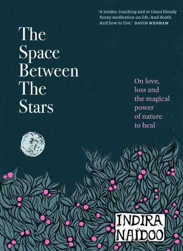 Бумажная книга «The Space Between the Stars: On love, loss and the magical power of nature to heal», автор Индира Найду - фото №1