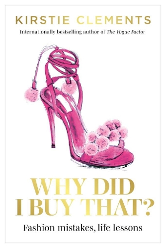 Бумажная книга «Why Did I Buy That?: Fashion mistakes, life lessons», автор Кирсти Клементс - фото №1
