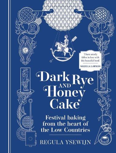 Бумажная книга «Dark Rye and Honey Cake: Festival baking from the heart of the Low Countries», автор Регула Иссесин - фото №1