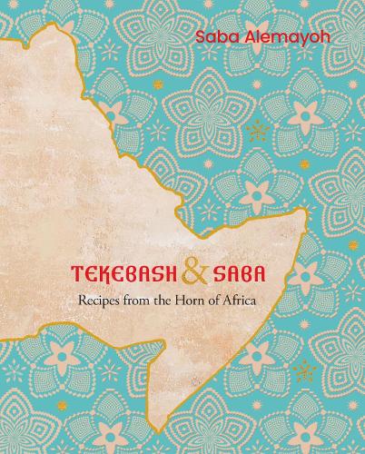 Паперова книга «Tekebash and Saba: Recipes from the Horn of Africa», автор Саба Алемайох - фото №1