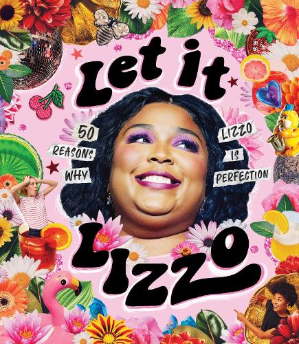 Бумажная книга «Let it Lizzo! : 50 reasons why Lizzo is perfection», автор Билли Оливер - фото №1