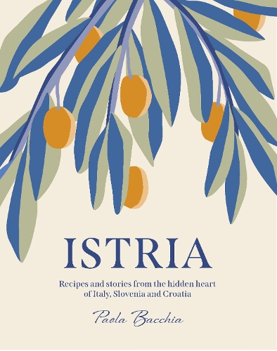 Бумажная книга «Istria: Recipes and stories from the hidden heart of Italy, Slovenia and Croatia», автор Паола Баччиа - фото №1