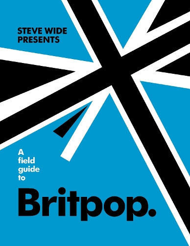 Бумажная книга «A Field Guide to Britpop», автор Стив Вайд - фото №1