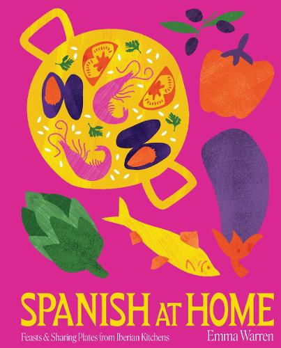 Паперова книга «Spanish at Home: Feasts from the Iberian Peninsula», автор Емма Уоррен - фото №1