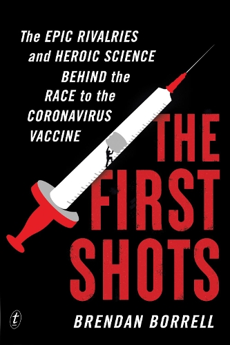 Бумажная книга «The First Shots: The Epic Rivalries and Heroic Science Behind the Race to the Coronavirus Vaccine», автор Брендан Боррел - фото №1