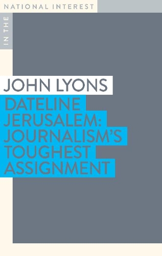 Бумажная книга «Dateline Jerusalem: Journalism’s Toughest Assignment», автор Джон Лайонс - фото №1