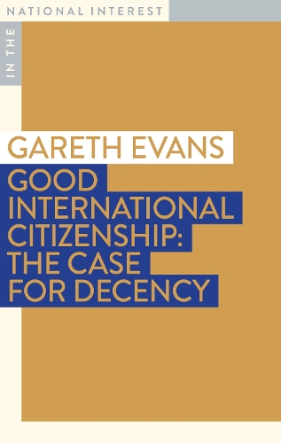 Паперова книга «Good International Citizenship: The Case for Decency», автор Гарет Еванс - фото №1