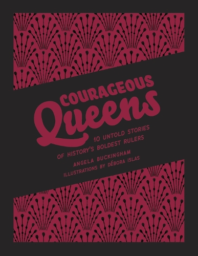 Бумажная книга «Courageous Queens», автор Анджела Бакингем - фото №1