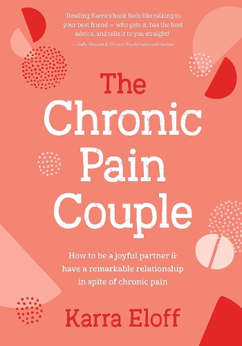 Бумажная книга «The Chronic Pain Couple: How to be a joyful partner & have a remarkable relationship in spite of chronic pain», автор Карра Элофф - фото №1