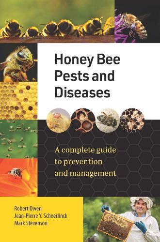 Паперова книга «Honey Bee Pests and Diseases: A complete guide to prevention and management», авторів Жан-П'єр Ю. Шерлінк, Марк Стівенсон, Роберт Оуен - фото №1