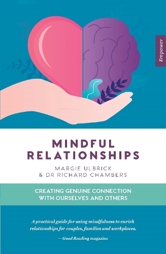 Паперова книга «Mindful Relationships: Creating genuine connection with ourselves and others», авторів Річард Чемберс, Марджі Ульбрік - фото №1