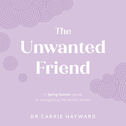 Бумажная книга «The Unwanted Friend: A Being Human guide to recognising the mind’s stories» - фото №1