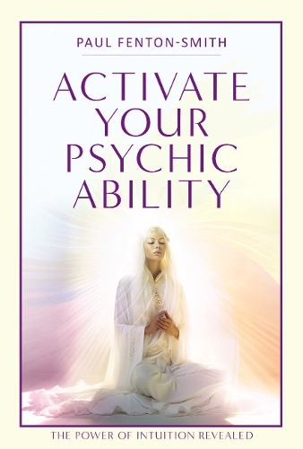 Бумажная книга «Activate Your Psychic Ability: The Power of Intuition Revealed» - фото №1