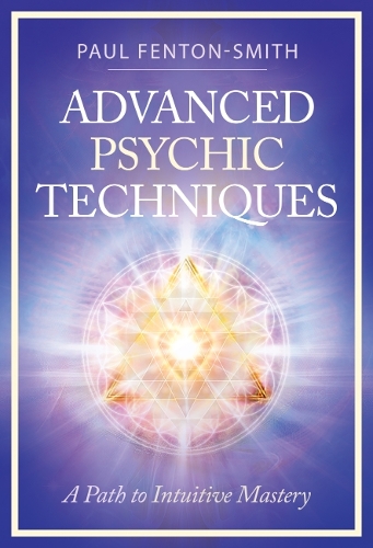 Бумажная книга «Advanced Psychic Techniques: A Path to Intuitive Mastery», автор Пол Фентон-Смит - фото №1