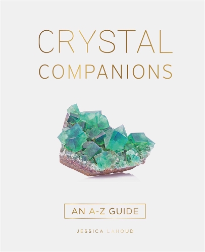 [object Object] «Crystal Companions: An A-Z Guide», автор Джессика Лахуд - фото №1