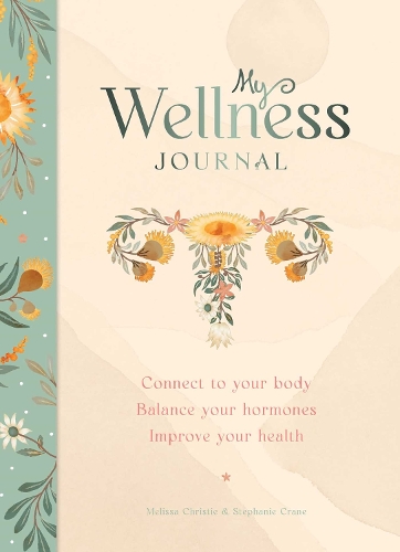 Бумажная книга «My Wellness Journal: Connect to your body, Balance your hormones, Improve your health», автор Мелисса Кристи - фото №1