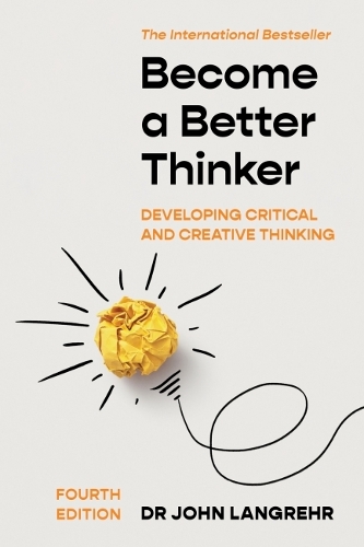 Паперова книга «Become a Better Thinker: Developing Critical and Creative Thinking», автор Джон Лангрейр - фото №1