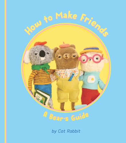 Паперова книга «How to Make Friends: A Bear's Guide», автор Кет Реббіт - фото №1