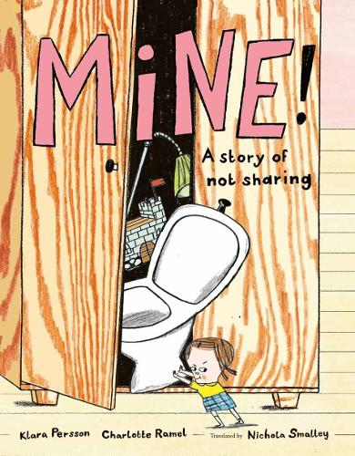 Паперова книга «Mine!: A Story of Not Sharing», автор Клара Перссон - фото №1