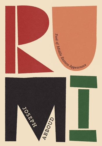 Паперова книга «Rumi: Food of Middle Eastern Appearance», автор Джозеф Аббуд - фото №1