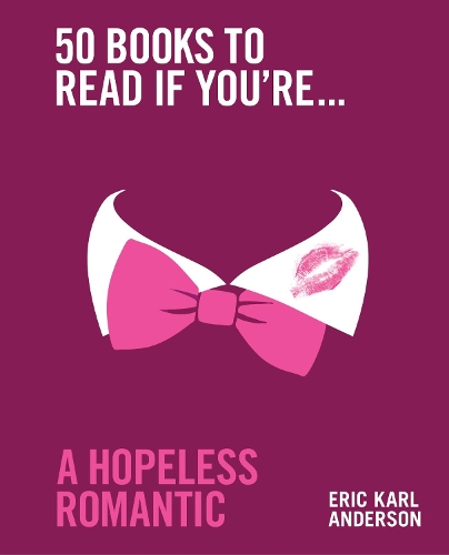 Паперова книга «50 Books to Read If You're a Hopeless Romantic», автор Ерік Карл Андерсон - фото №1