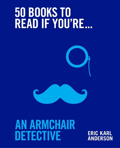 Бумажная книга «50 Books to Read If You're an Armchair Detective», автор Эрик Карл Андерсон - фото №1